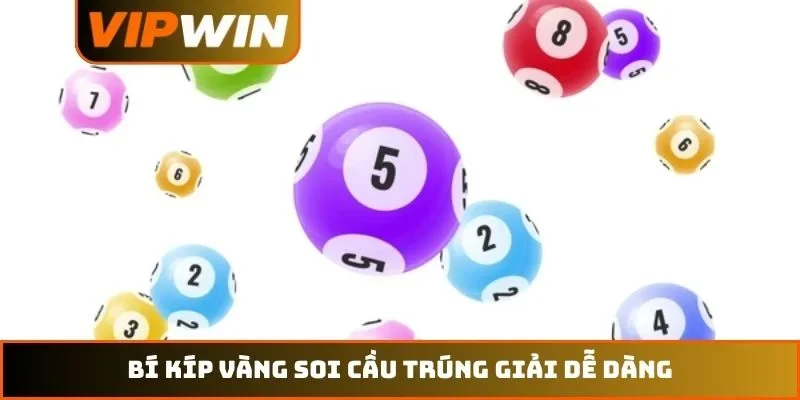 Xổ số VIPWIN 5 Bí kíp vàng soi cầu trúng giải dễ dàng