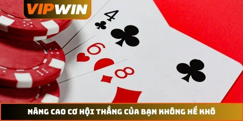 Nâng cao cơ hội thắng của bạn không hề khó