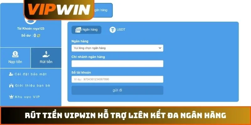 Rút Tiền VIPWIN – Quy Trình An Toàn Để Nâng Cao Trải Nghiệm 2 Rút tiền VIPWIN hỗ trợ liên kết đa ngân hàng